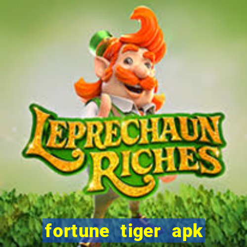 fortune tiger apk dinheiro infinito